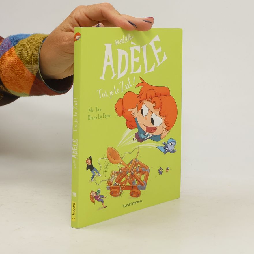 Mr. Tan Mortelle Adèle 18. Toi, je te zut!