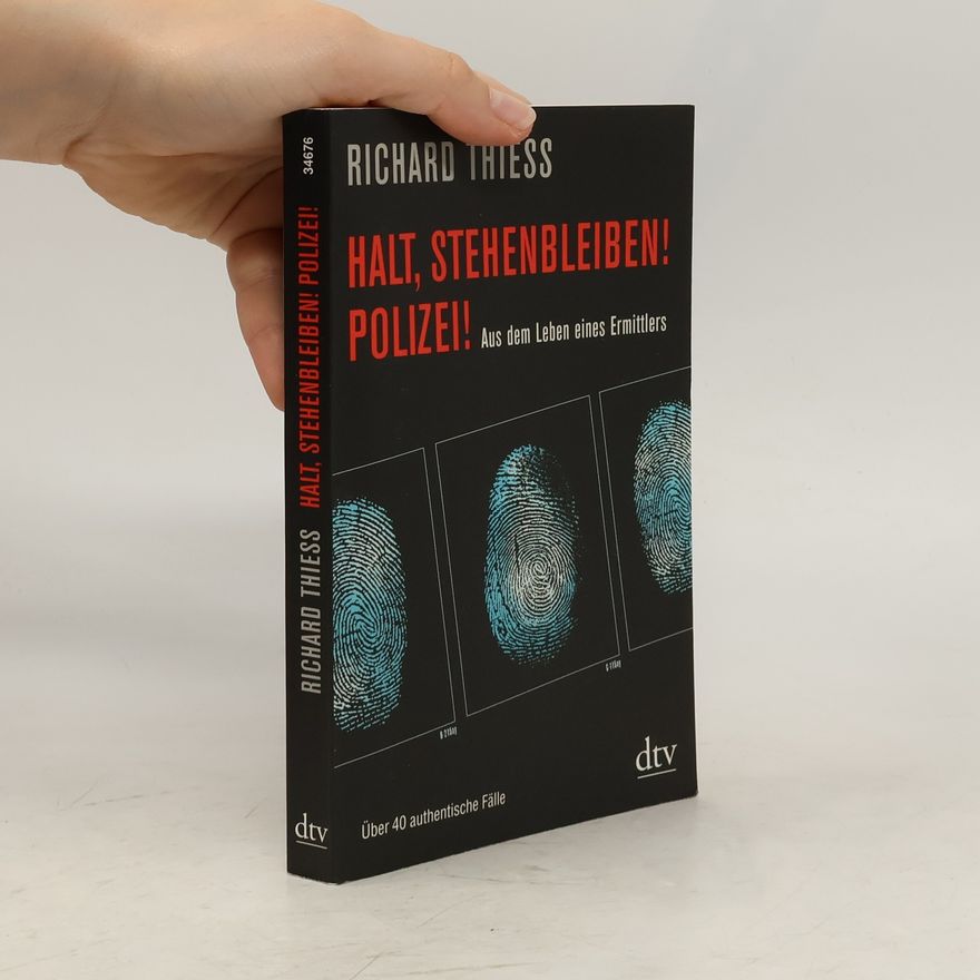 Richard Thiess Halt, stehenbleiben! Polizei!