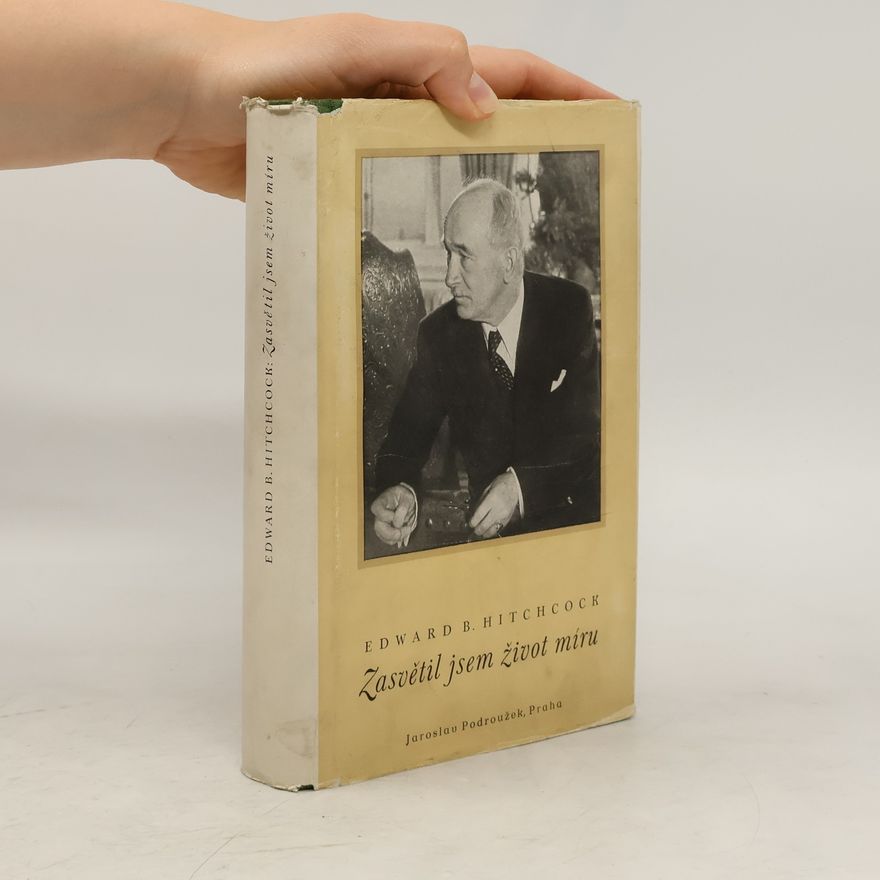 E. B. Hitchcock Zasvětil jsem život míru