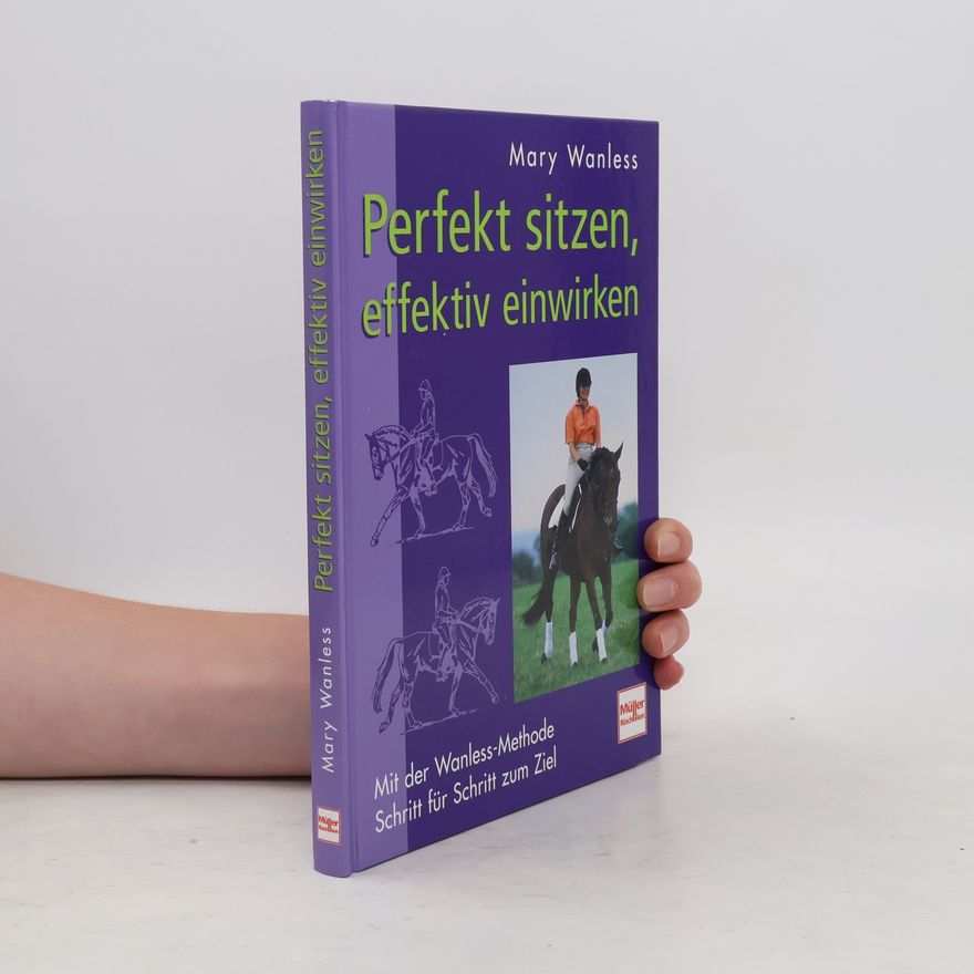 Mary Wanless Perfekt sitzen, effektiv einwirken