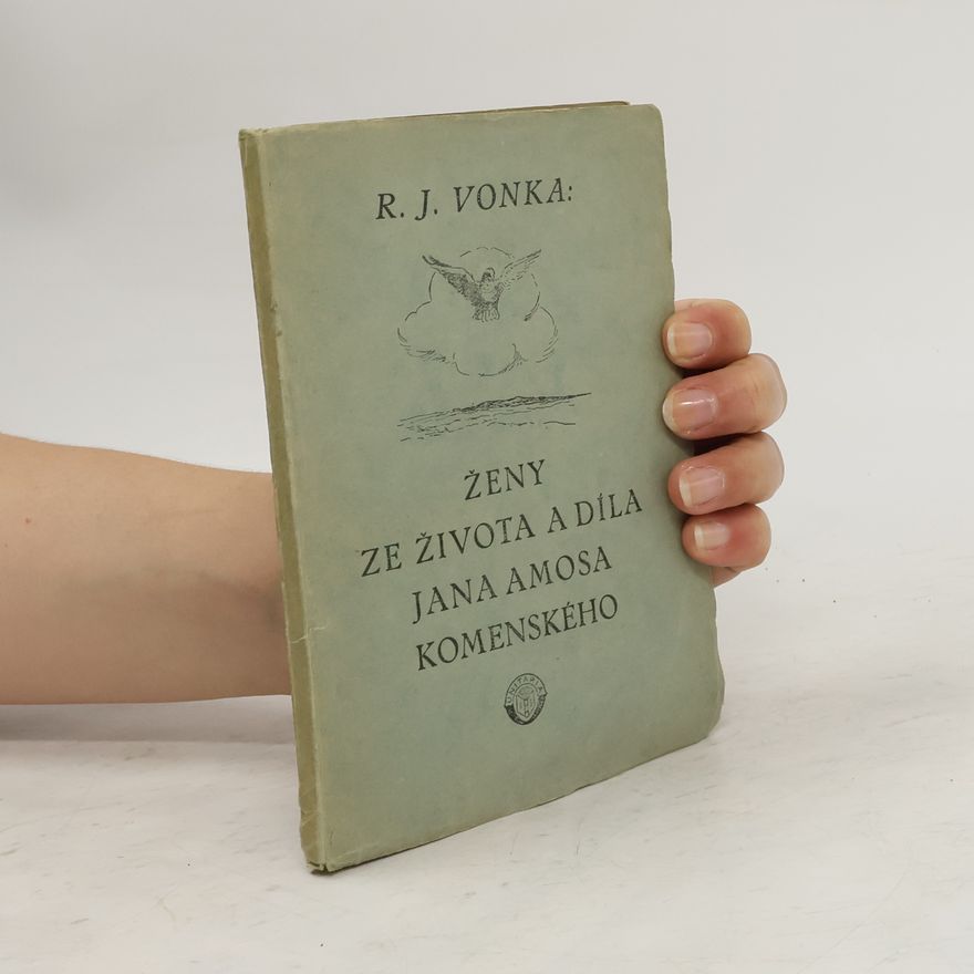 Rudolf J. Vonka Ženy ze života a díla Jana Amosa Komenského