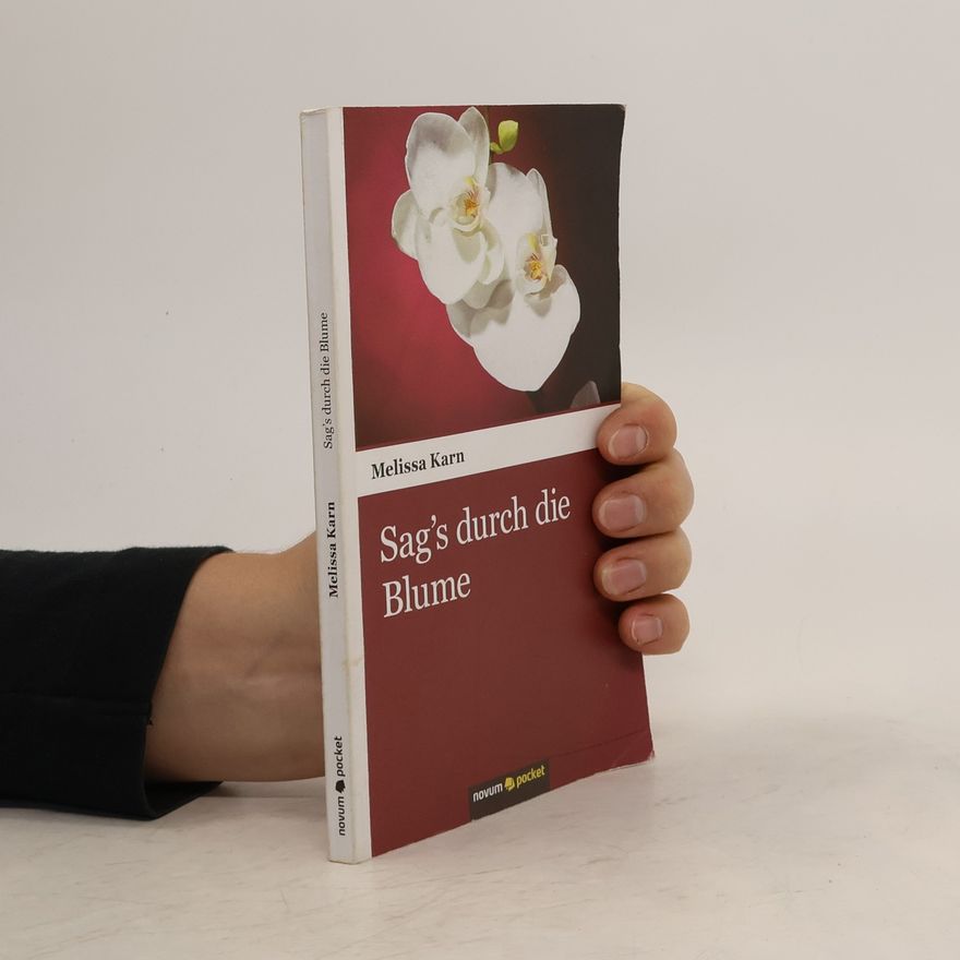 Melissa Karn Sag's durch die Blume