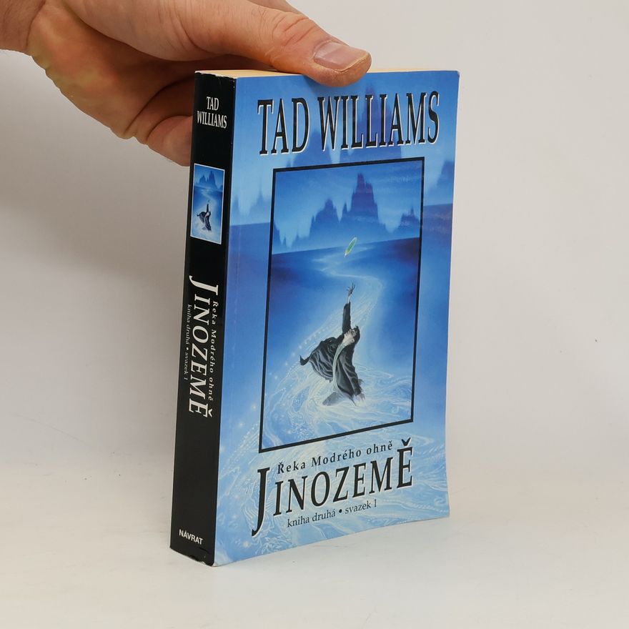 Tad Williams Jinozemě. Kniha druhá. Řeka Modrého ohně
