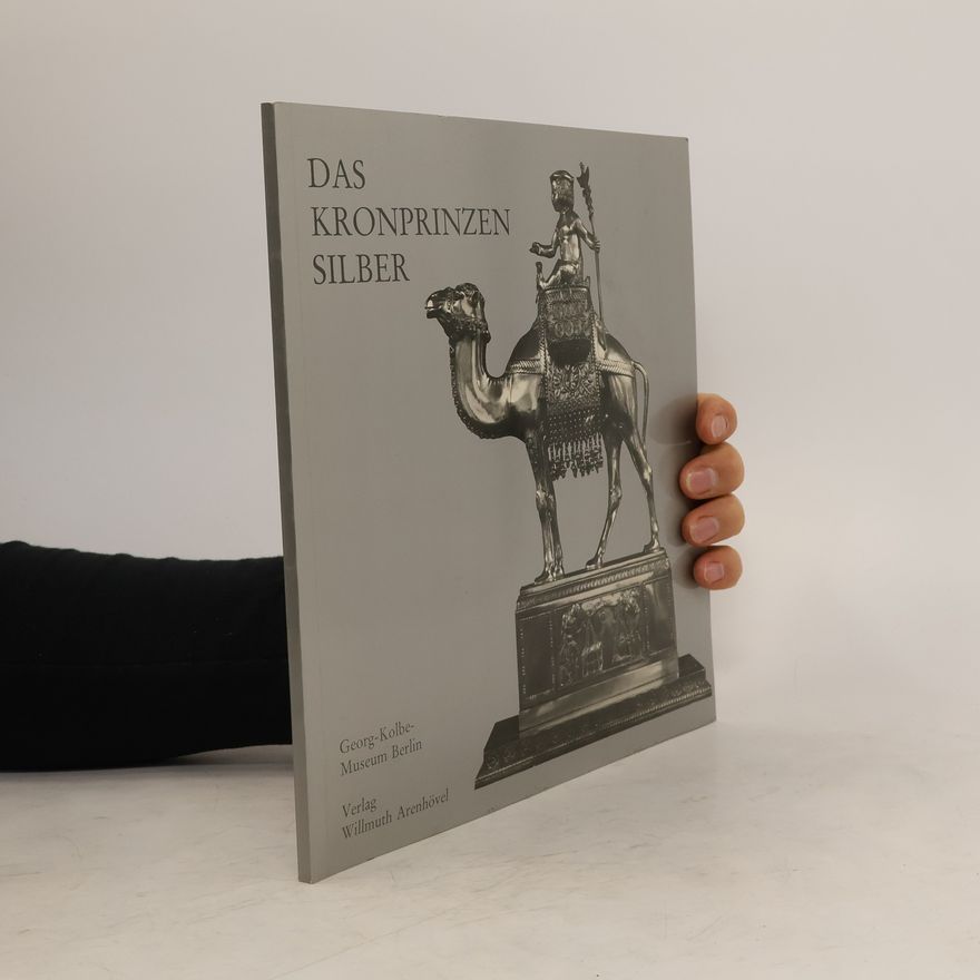 Ursel Berger Das Kronprinzensilber
