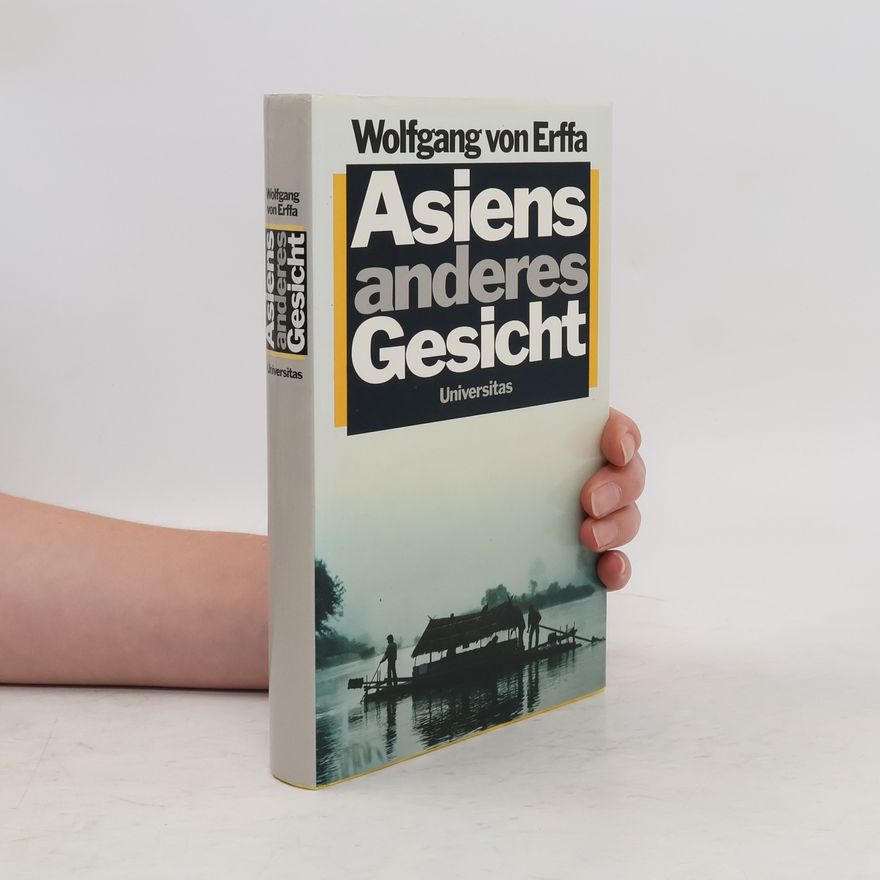 Wolfgang von Erffa Asiens anderes Gesicht