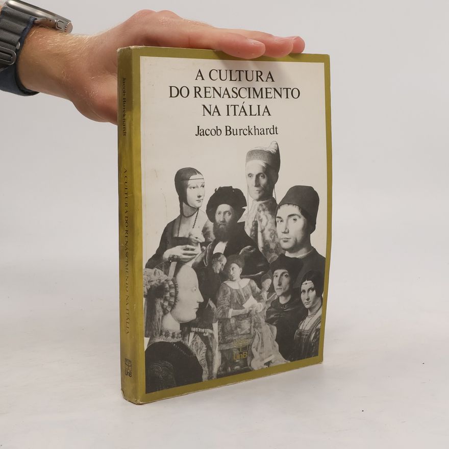 Jacob Burckhardt A cultura do renascimento na Itália
