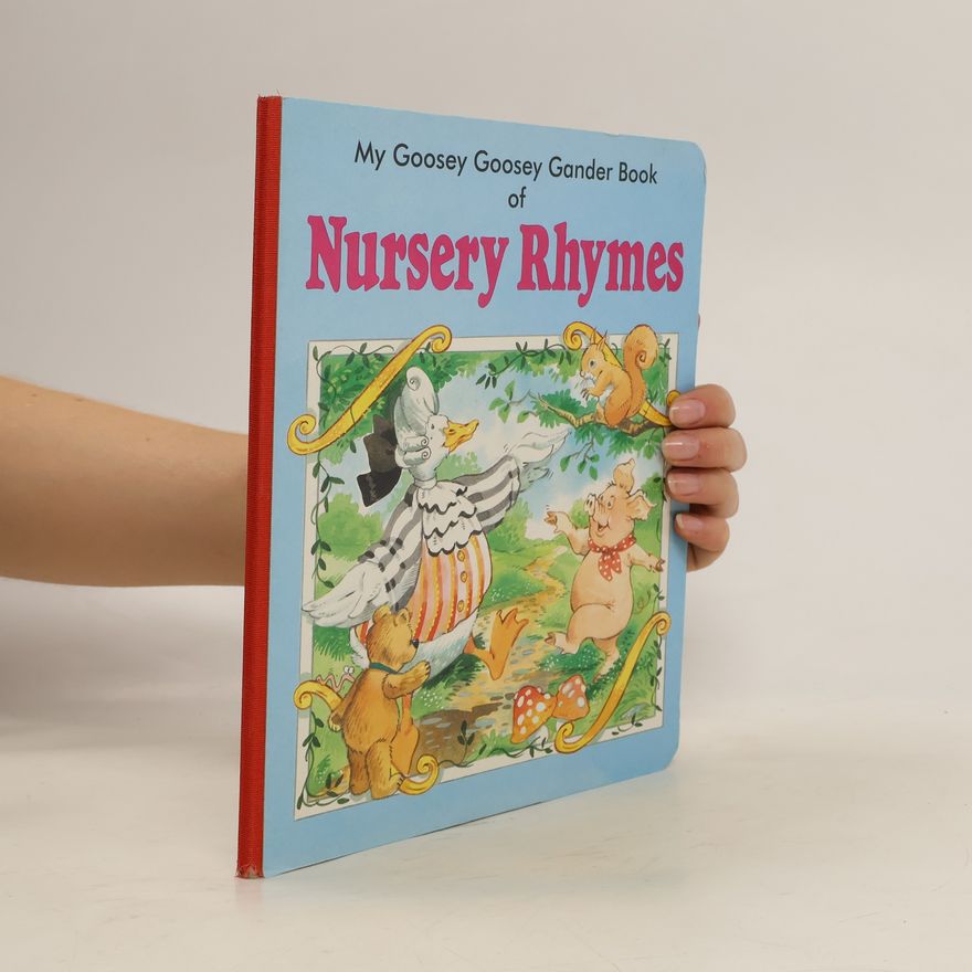 Kolektiv autorů My Goosey Goosey Gander Book of Nursery Rhymes