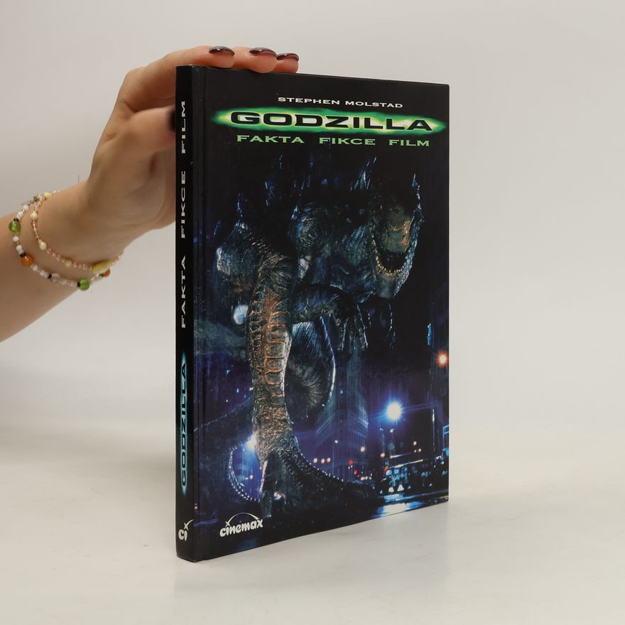 Stephen Molstadt Godzilla. Fakta, fikce, film