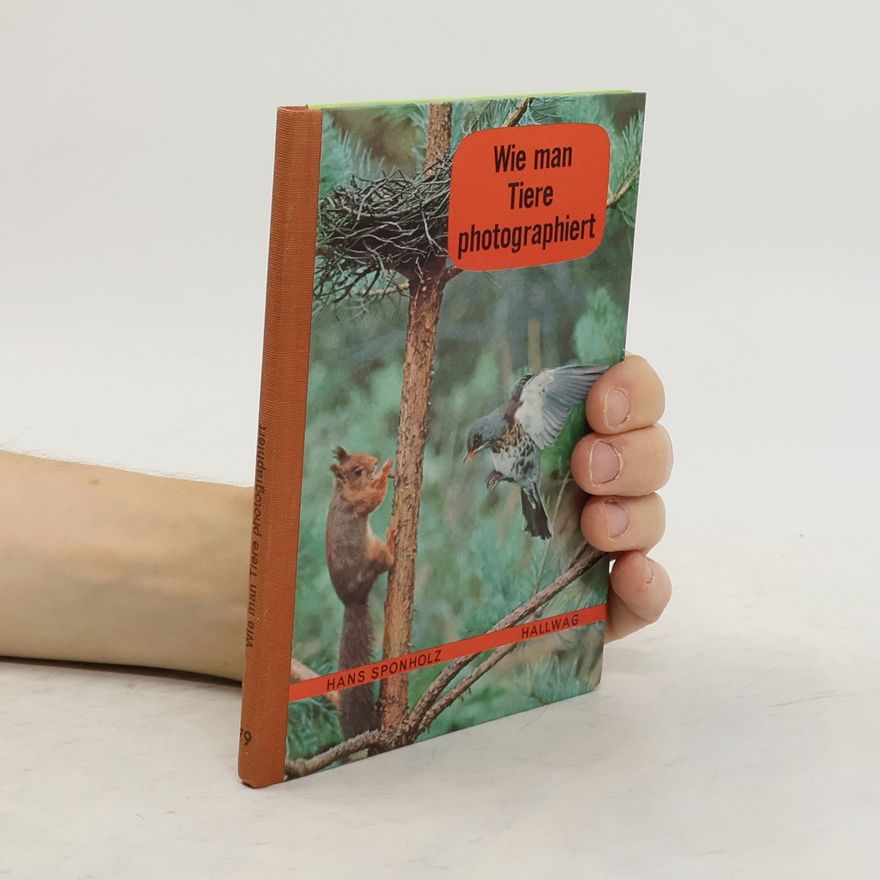 Hans Sponholz Wie man Tiere photographiert