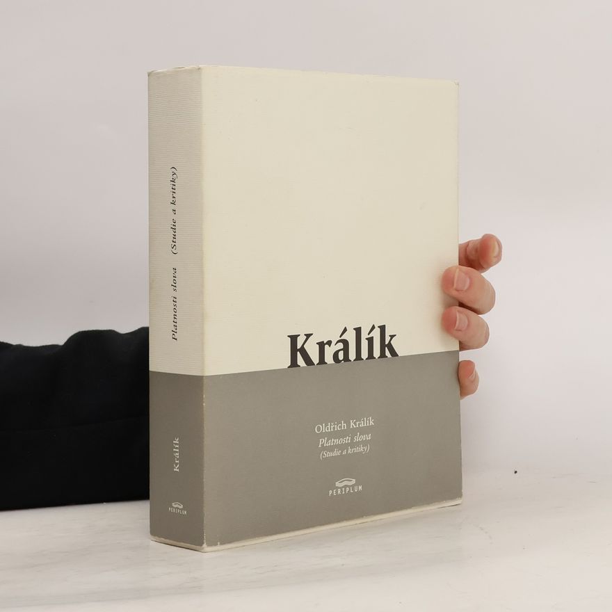 Oldřich Králík Platnosti slova: Studie a kritiky