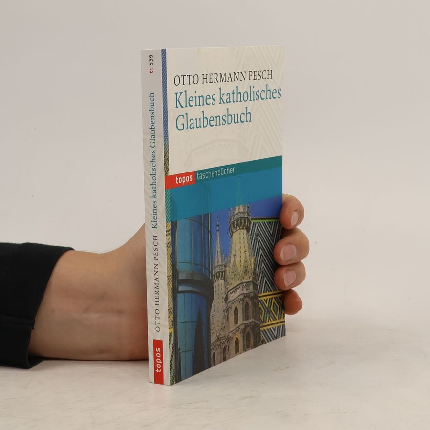 Otto Hermann Pesch Kleines katholisches Glaubensbuch