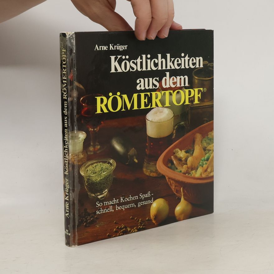 Arne Krüger Köstlichkeiten aus dem Römertopf