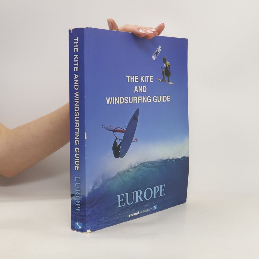 Various authors The kite and windsurfing guide Europe