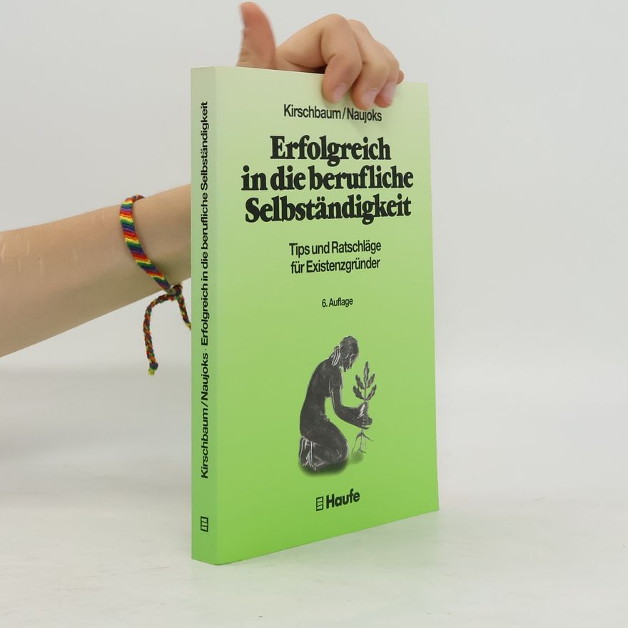 Günter Kirschbaum Erfolgreich in die berufliche Selbständigkeit
