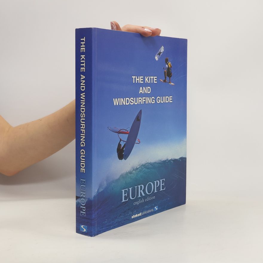 AA.VV. The kite and windsurfing guide. Europe