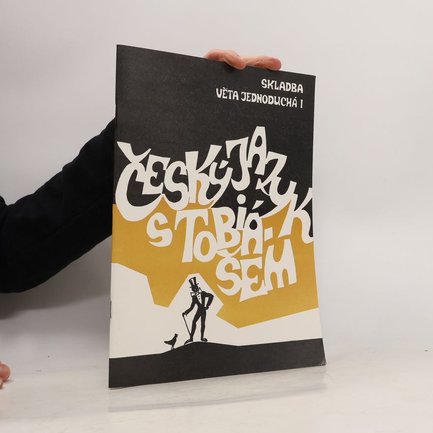 Zdeněk Topil Český jazyk s Tobiášem: Skladba – Věta jednoduchá I