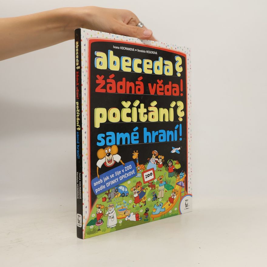 Vendula Hegerová Abeceda? Žádná věda! Počítání? Samé hraní!