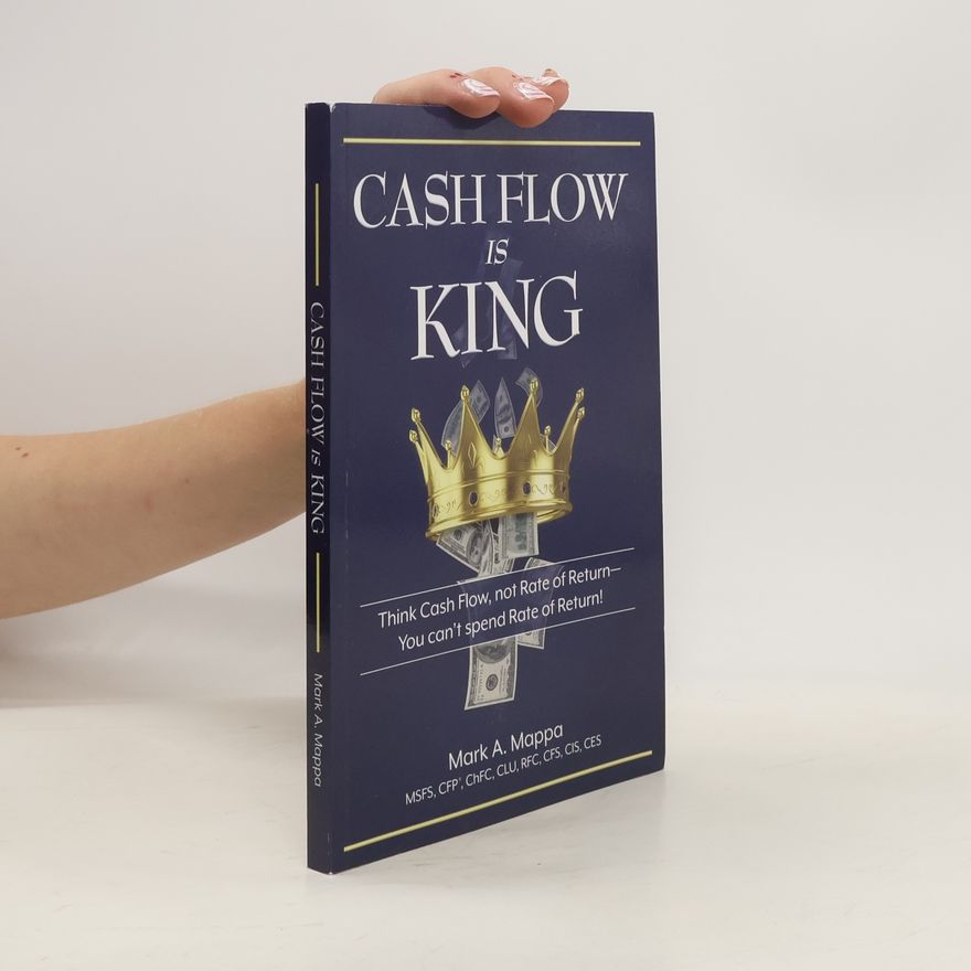 Mark A. Mappa Cash Flow Is King