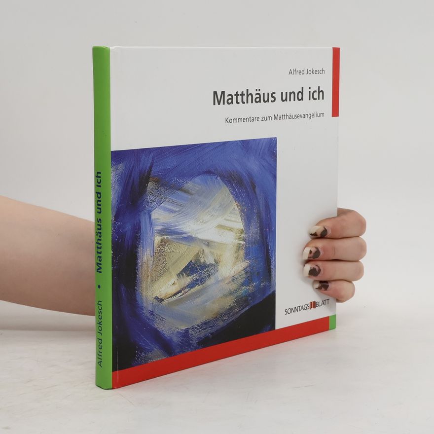Alfred Jokesch Matthäus und ich