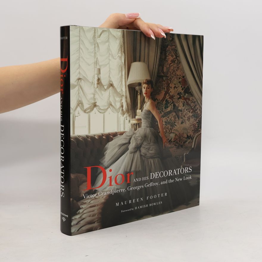 Maureen Footer Dior and His Decorators
