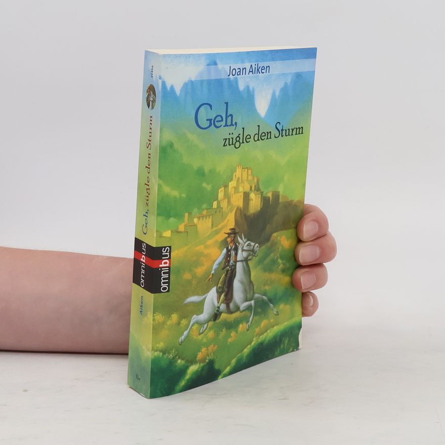 Joan Aiken Geh, zügle den Sturm
