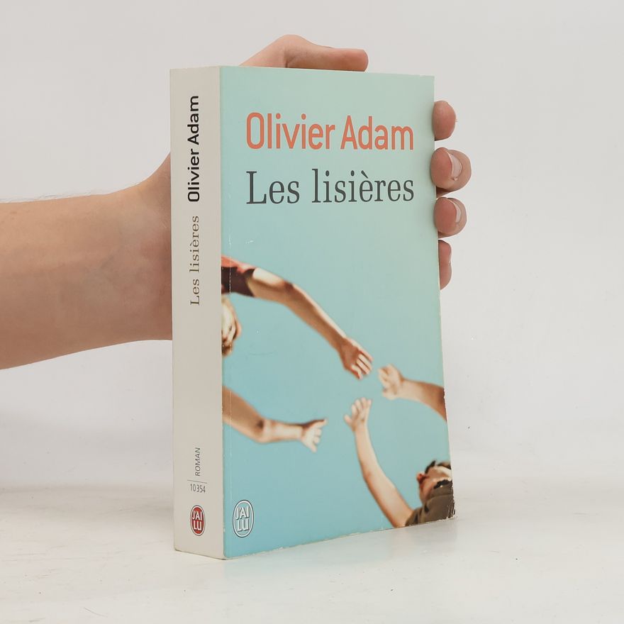 Olivier Adam Les lisières