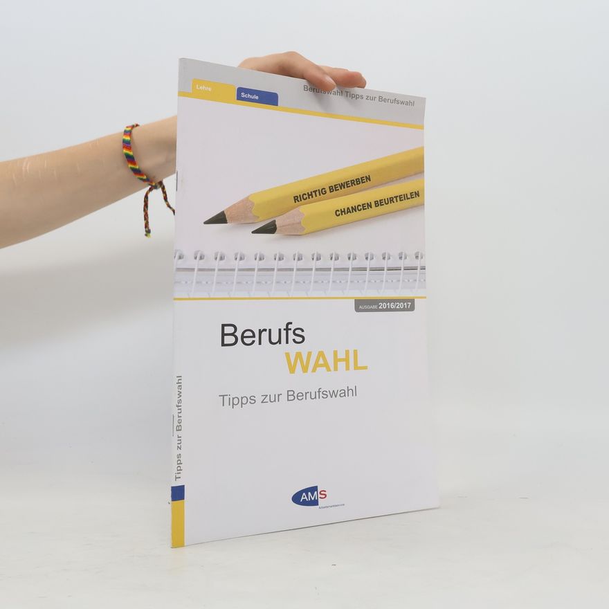 Autorenkollektiv Berufs Wahl. Tipps zur Berufswahl