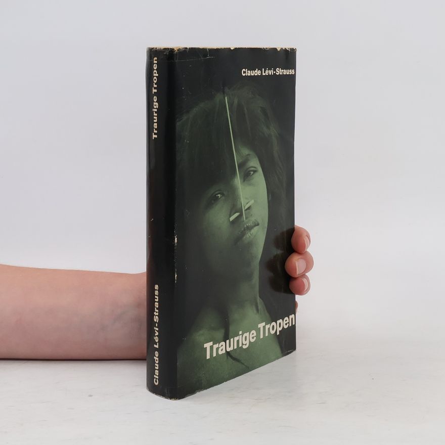 Claude Lévi-Strauss Traurige Tropen