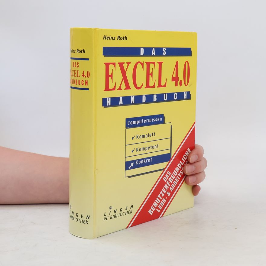 Heinz Roth Das Excel 4.0 Handbuch