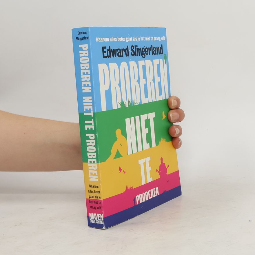 Edward G. Slingerland Proberen niet te proberen