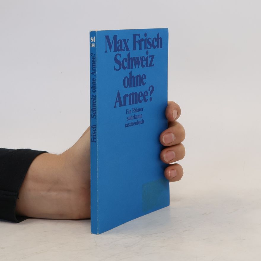 Max Frisch Schweiz ohne Armee?