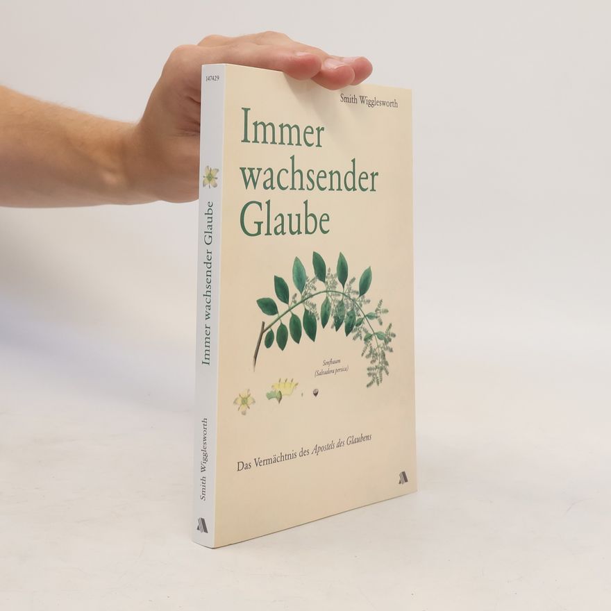 Smith Wigglesworth Immer wachsender Glaube