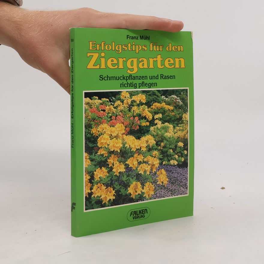Franz Mühl Erfolgstips für den Ziergarten