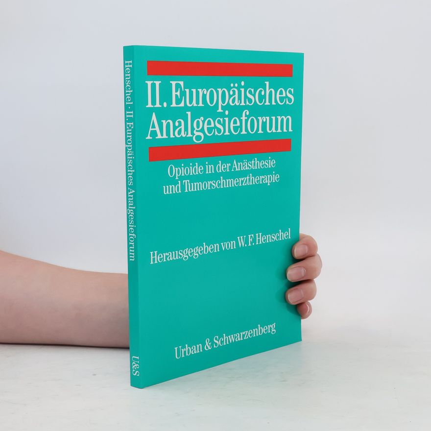 W. F. Henschel II. Europäisches Analgesieforum