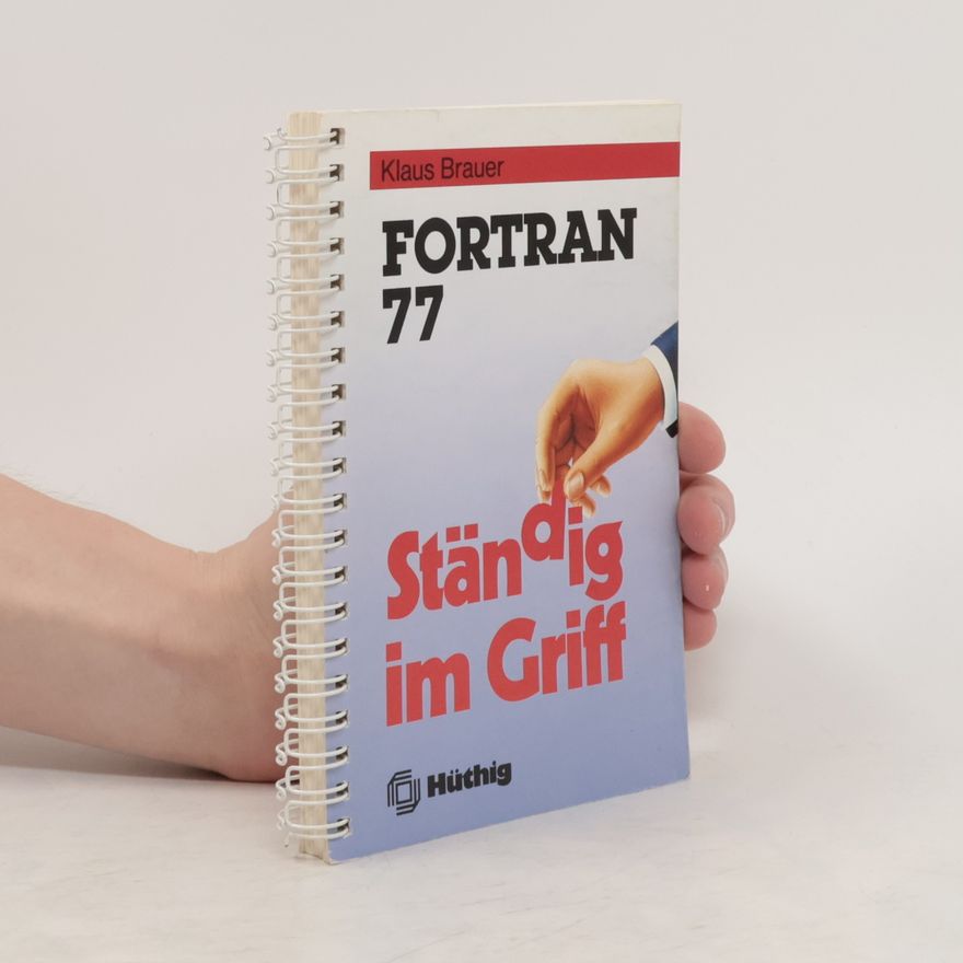 Klaus Brauer FORTRAN 77 - ständig im Griff