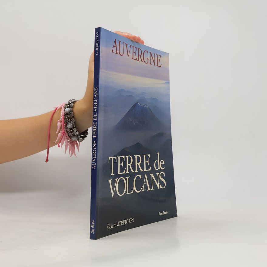 Gérard Joberton Auvergne, terre de volcans