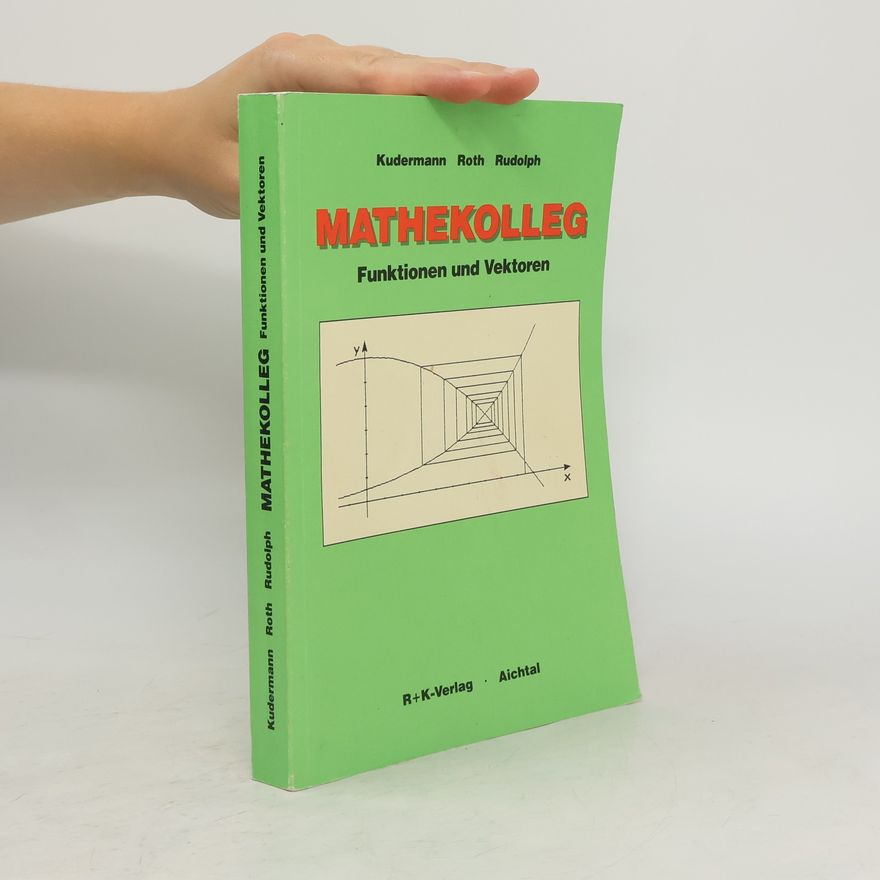 Klaus D. Roth Mathekolleg. Funktionen und Vektoren