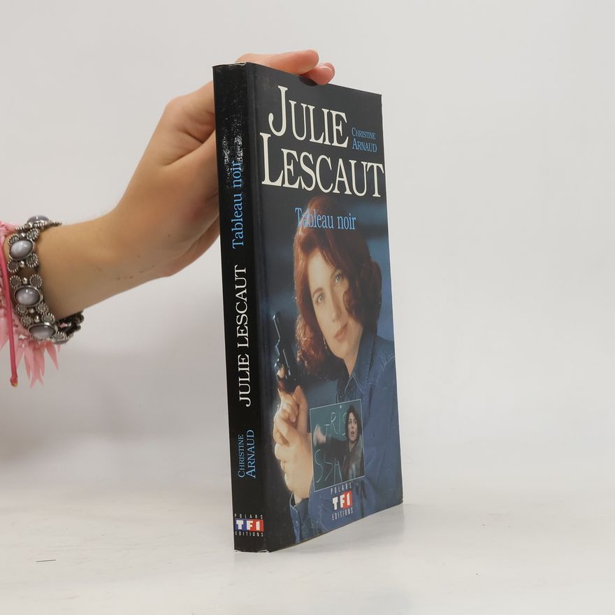 Christine Arnaud Julie Lescaut. Tableau noir