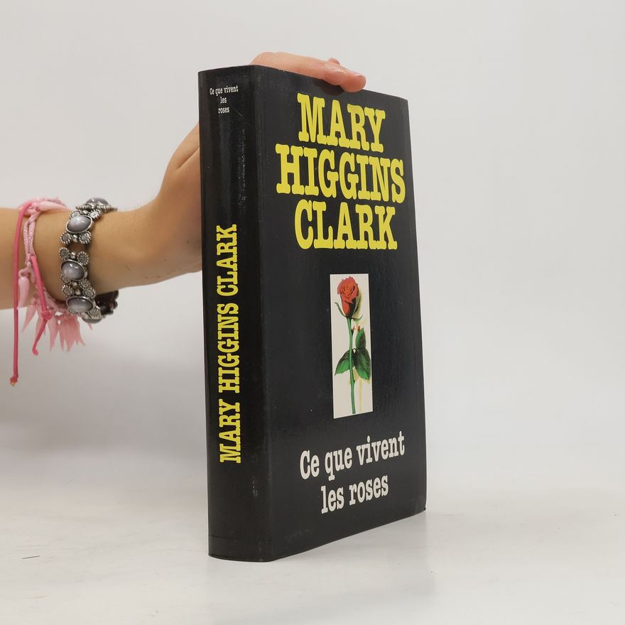 Mary Higgins Clark Ce que vivent les roses