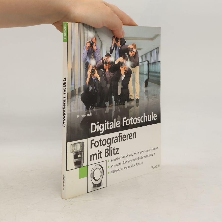 Peter B. Kraft Digitale Fotoschule - fotografieren mit Blitz