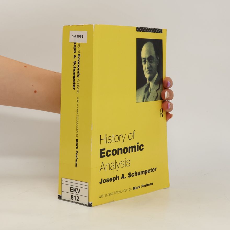 Joseph Schumpeter History of Economic Analysis