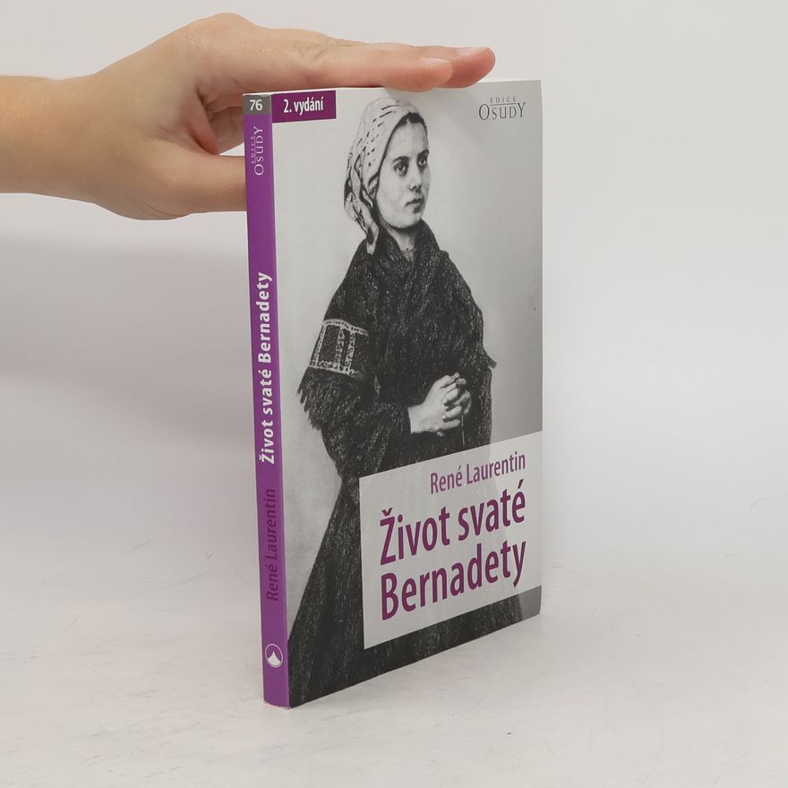 René Laurentin Život svaté Bernadety