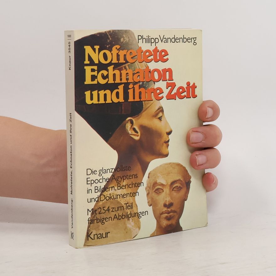 Philipp Vandenberg Nofretete, Echnaton und ihre Zeit