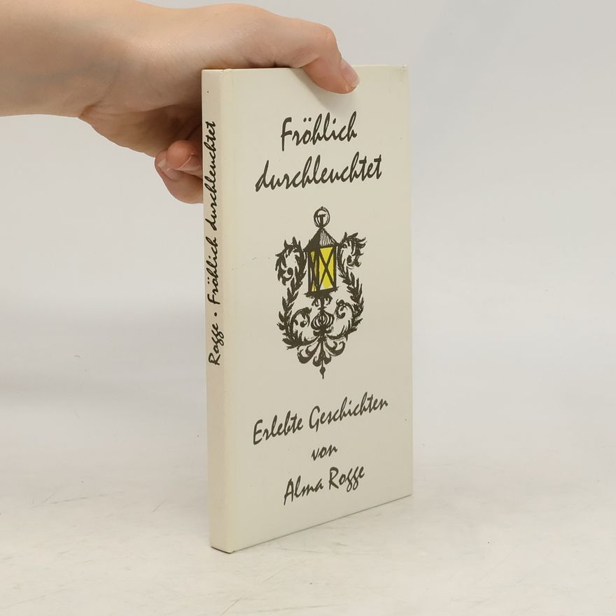 Alma Rogge Fröhlich durchleuchtet