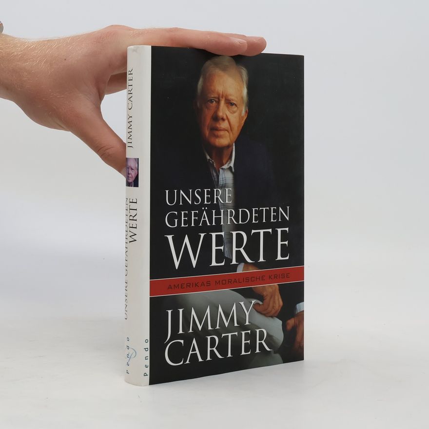 Jimmy Carter Unsere gefährdeten Werte