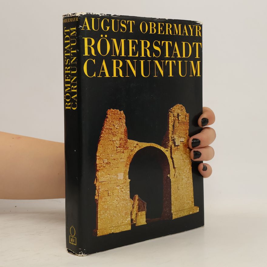 August Obermayr Römerstadt Carnuntum