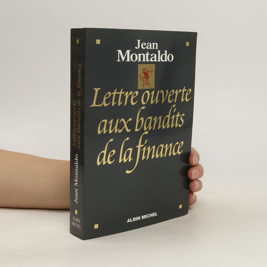 Jean Montaldo Lettre ouverte aux bandits de la finance
