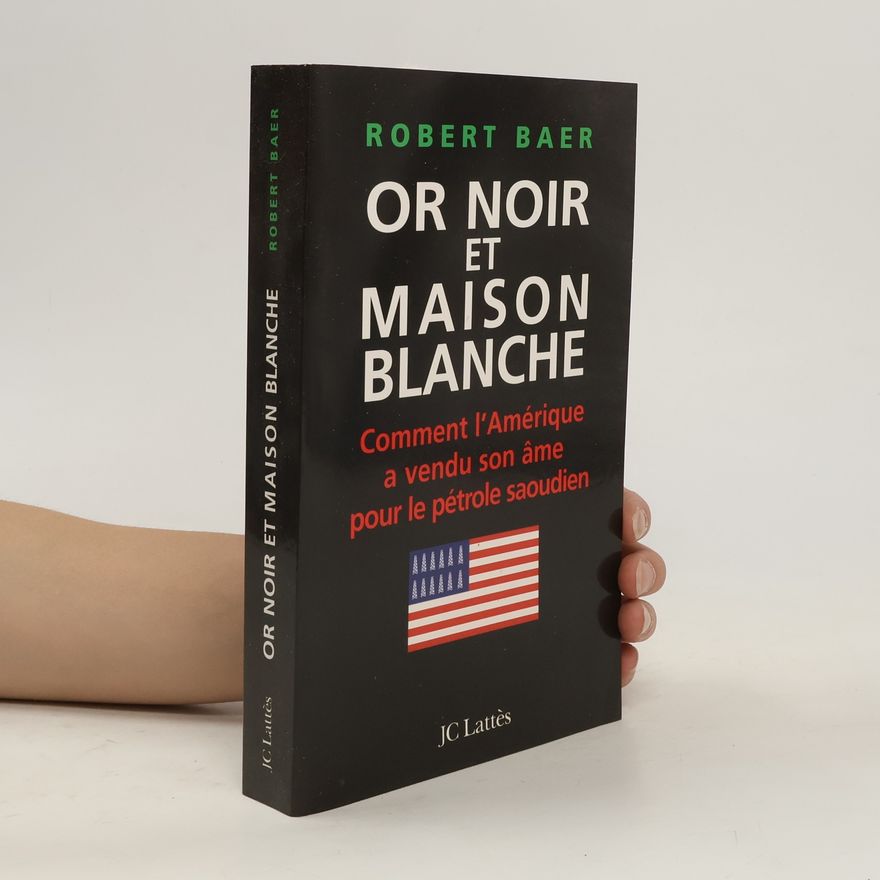 Robert Baer Or noir et maison blanche