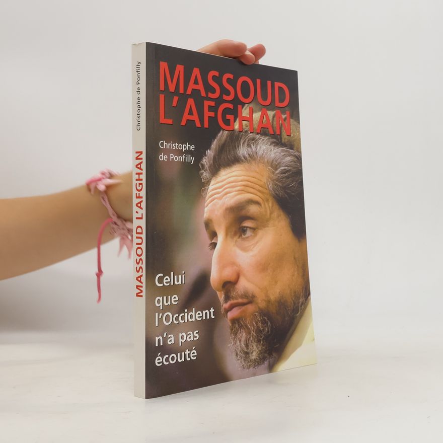 Christophe de Ponfilly Massoud l'Afghan