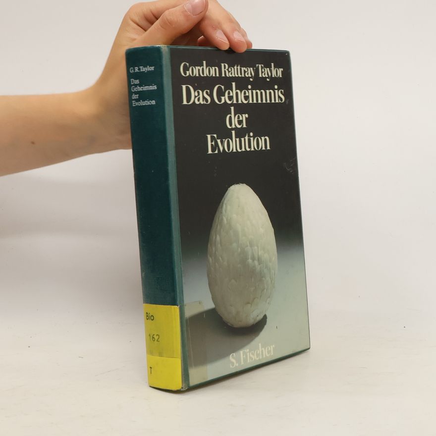 Gordon Rattray Taylor Das Geheimnis der Evolution